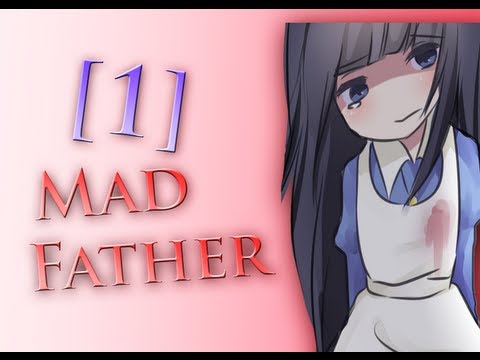 Mad Father - [Part 1] - Our Story Begins!
