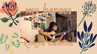 my heroes - kimya dawson (cover)