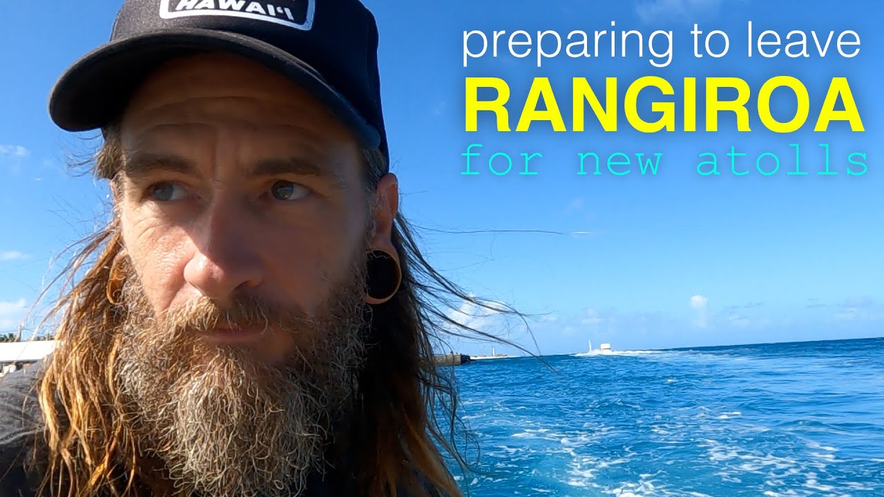 Returning to Kia Ora Before the Storms & Preparing to Leave Rangiroa in French Polynesia