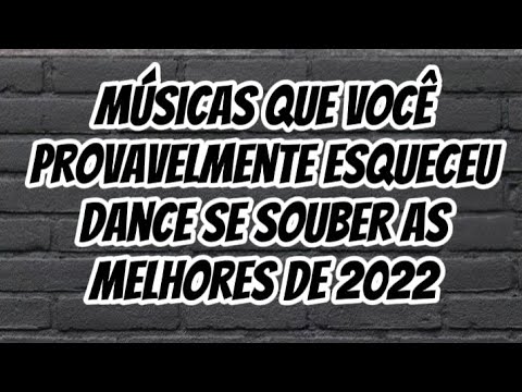 músicas que você provavelmente esqueceu dance se souber as melhores de 2022