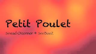 Petit Poulet - Sinead O&#39;connor ＋ SeeBooZ