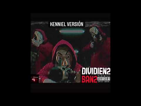 Dividien2 Ban2 Kenniel Versión (Prod.Bori-Q & Javi Dang)