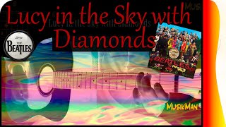 LUCY IN THE SKY WITH DIAMONDS 💎💫✨🌟 - The Beatles / GUITAR Cover / MusikMan #086