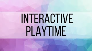 3. Interactive Playtime