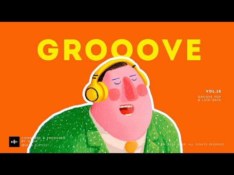 GROOVE POP | laid-back | Vol.15 | Easygoing Feel-Good GROOVE