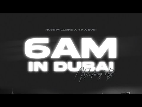 RUSS MILLIONS X YV X BUNI (6 AM IN DUBAI)