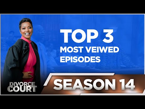 Top 3 Most Viewed Episodes from Divorce Court Season 14 - LIVE