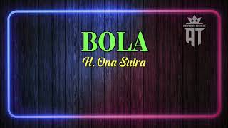 Download lagu Bola - Ona Sutra ( No Vocal ) mp3
