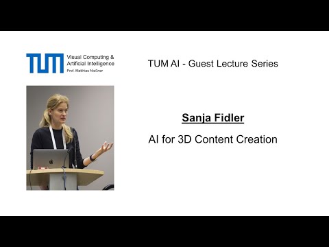 TUM AI Lecture Series - AI for 3D Content Creation (Sanja Fidler)