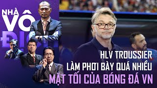 HLV Troussier làm phơi bày những mặt tối của bóng đá VIệt Nam | Nhà vô địch