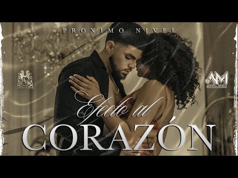 Próximo Nivel - Efecto Al Corazón [Official Video]