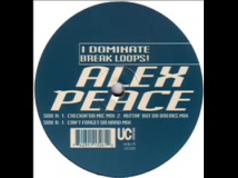 Alex Peace - I Dominate Break Loops (Checkin' Da Mic Mix)