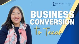 Moving to Texas? How to convert your business to a TX business! | SUL LEE PLLC video thumbnail