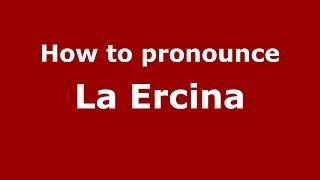 How to pronounce La Ercina