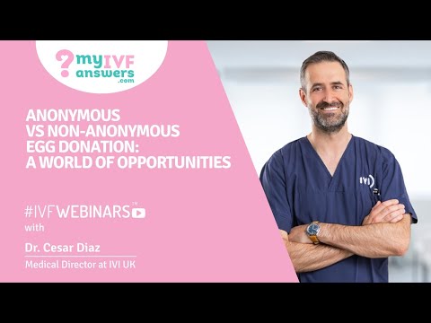 Anonymous vs. non-anonymous egg donation - a world of opportunities #IVFWEBINARS
