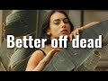 Jxdn Better Off Dead Lyrics