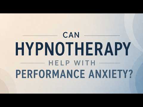 Hypnotherapy for  performance anxiety