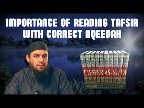 The Advantages of Tafsir as-Sa’di | Ustadh Muhammad Tim Humble