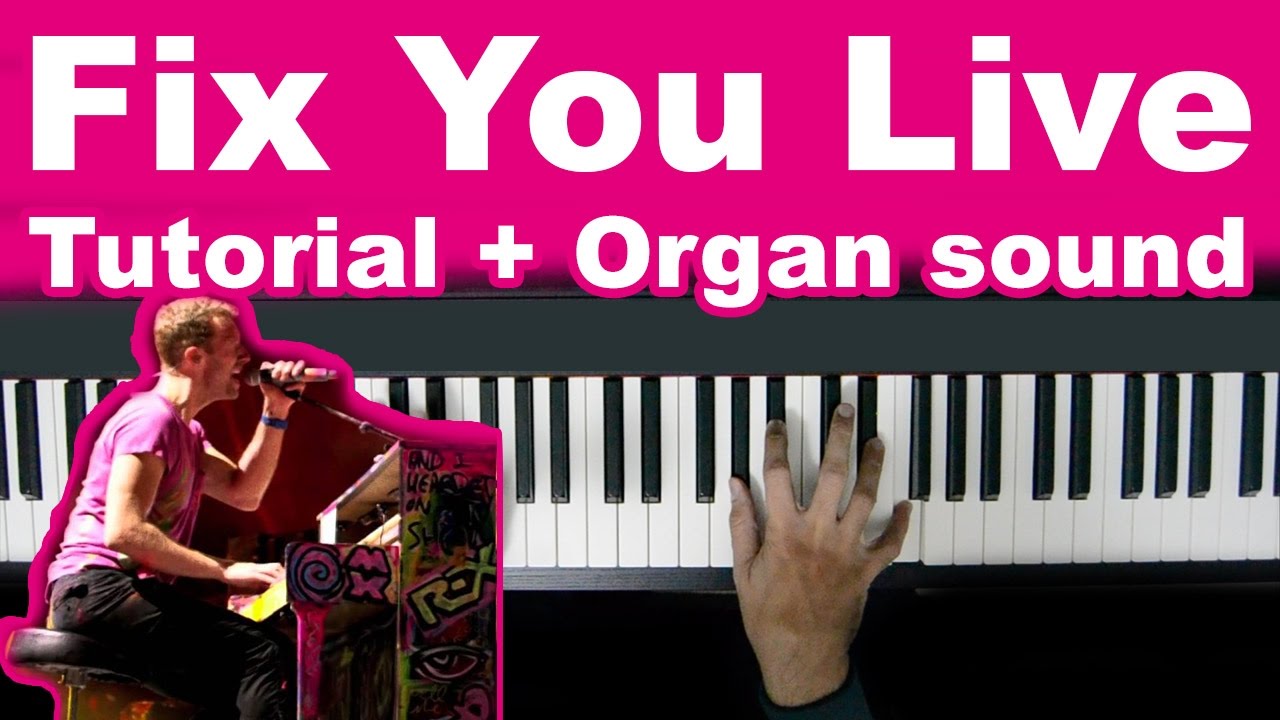 Coldplay - Fix You Tutorial Live + Fix You Organ Sound Download!