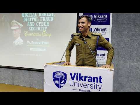 DIGITAL ARREST, DIGITAL FRAUD AND CYBER SECURITY AWARENESS CAMP BY DSP GWALIOR SH. SANTOSH PATEL JI