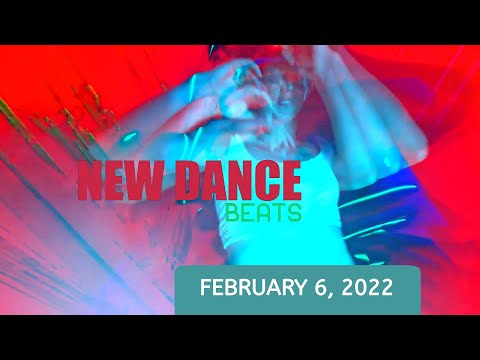 NEW DANCE BEATS EP. 96 - FEBRUARY 6, 2022