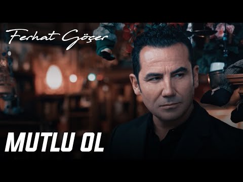 Mutlu Ol - Ferhat Göçer