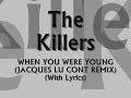 The Killers - When You Were Young (Jacques Lu ...