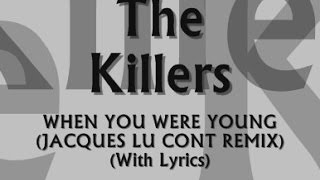 The Killers - When You Were Young (Jacques Lu Cont Remix) (With Lyrics)