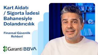 Kart Aidatı / Sigorta İadesi Bahanesiyle Dolandırıcılık | Finansal Güvenlik Rehb