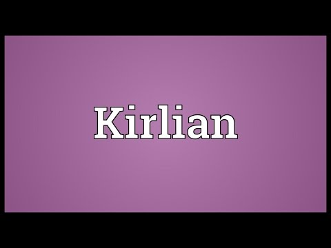 Kirlian Meaning