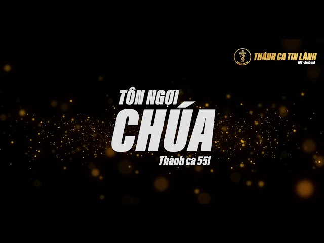 THÁNH CA 551 | TÔN NGỢI CHÚA | KARAOKE THÁNH CA TIN LÀNH