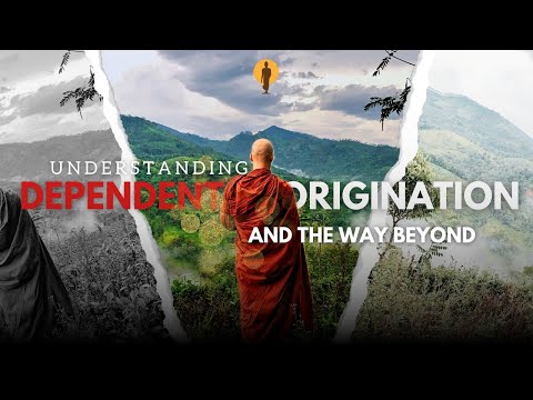 Mastering Dependent Origination: The Key to True Awakening