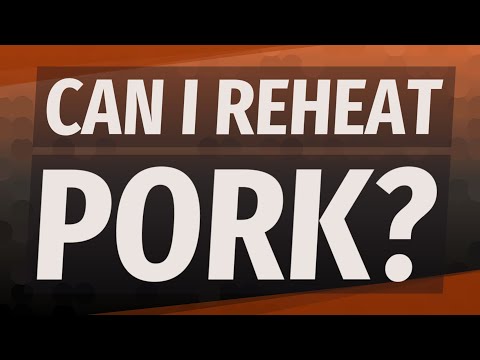 Can I reheat pork?