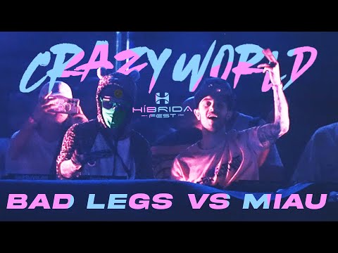 BAD LEGS vs MIAU @ CRAZY WORLD HIBRIDA 2025