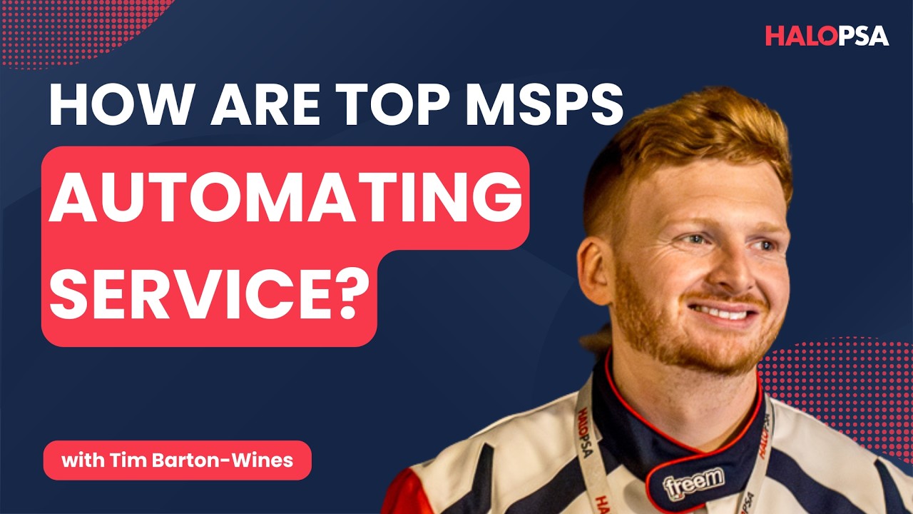 2026 HaloPSA Overview & How Top MSPs Are Automating Service | Tim Barton-Wines