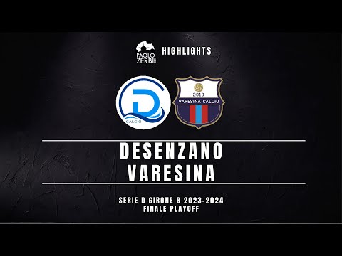 [HIGHLIGHTS] FINALE PLAYOFF Serie D Gir. B 23/24 - Desenzano - Varesina