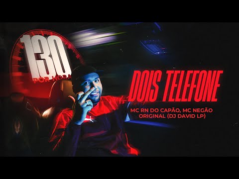 DOIS TELEFONE - RN DO CAPÃO, MC NEGÃO ORIGINAL, DJ DAVID LP