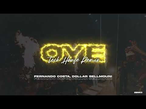 FERNANDO COSTA, DOLLAR SELMOUNI - OYE (TECH HOUSE REMIX) ZENKO