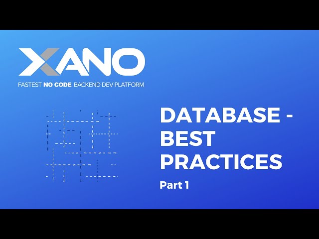 Xano - Database Best Practices: Part 1