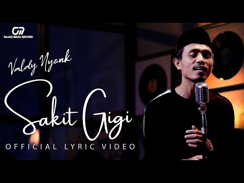 SAKIT GIGI - VALDY NYONK (OFFICIAL LYRIC VIDEO)