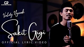 Download lagu SAKIT GIGI - VALDY NYONK mp3