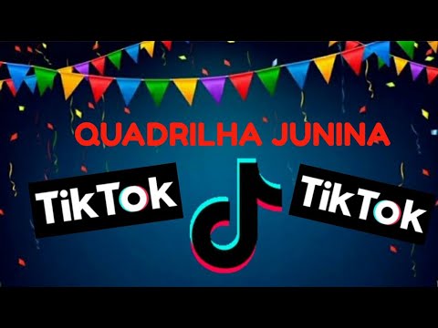 QUADRILHA TIKTOK | Quadrilha simples com TikTok