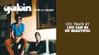 Gabin - Life Can Be So Beautiful (feat. Z-Star) - THIRD AND DOUBLE (CD1) #07