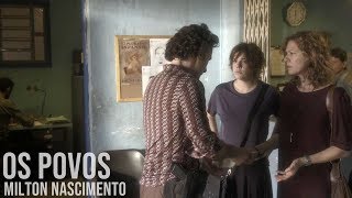 Os Povos - Milton Nascimento | Onde Nascem Os Fortes