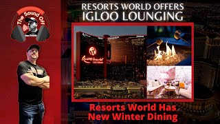 The Resorts World Is Offering Igloos For Lounging - Things to do in Vegas - Dan French Sound Off