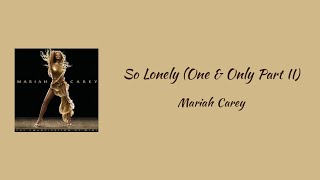 Mariah Carey - So Lonely (One &amp; Only Part II) (feat. Twista &amp; (Darkchild) || lyrics