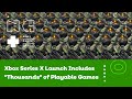 Series X Will Launch With “Thousands” of Games - IGN News Live - 05/28/2020
