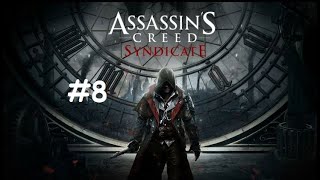 Part-8- Assassin's Creed Syndicate Full Game Walkthrough - No Commentary - Let's play and Enjoy.