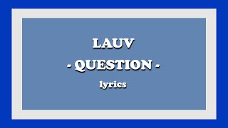 Question - Lauv (feat. Travis Mills) (Lyrics)