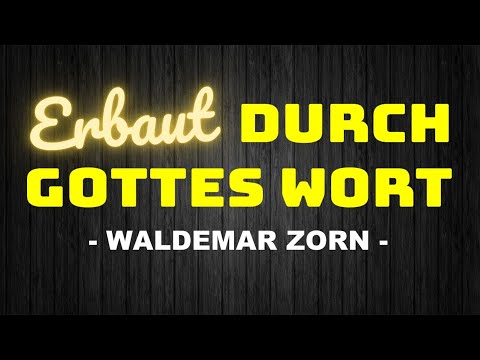 Erbaut durch Gottes Wort | Waldemar Zorn